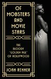 OF MOBSTERS AND MOVIE STARS