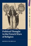 Political Thought in the French Wars of Religion