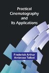 Practical Cinematography and Its Applications