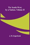 The South-West, by a Yankee. Volume II