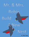 Mr and Mrs Robin Build A New Nest