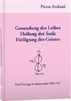 Gesundung des Leibes, Heilung der Seele, Heiligung des Geistes