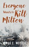 Everyone Wants to Kill Milton