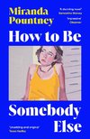 How to Be Somebody Else