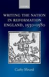 Writing the Nation in Reformation England, 1530-1580