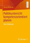 Politikunterricht kompetenzorientiert planen