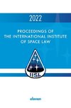 Proceedings of the International Institute of Space Law 2022