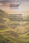 Environmental Foundations to the Rise of Early Civilisations in China