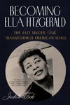 Becoming Ella Fitzgerald