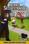 Perro Secuestrado (Libro 4)