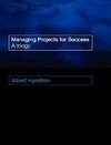 Managing Projects for Success