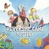 Prof. Wobble and the Reversal Cake  Mystery