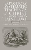 Expository Systematic Teachings of Christ According to Saint Luke