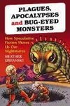 Urbanski, H:  Plagues, Apocalypses and Bug-eyed Monsters