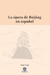 La ópera de Beijing en español