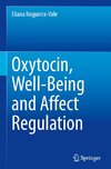 Oxytocin, Well-Being and Affect Regulation