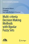 Multi-criteria Decision Making Methods with Bipolar Fuzzy Sets