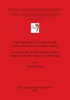 Late Paleolithic Environments and Cultural Relations around the Adriatic / Environements du Paléolithique final et rapports culturels autour de l'Adri