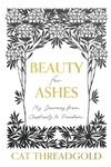 Beauty for Ashes