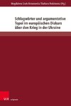 Schlagwörter und argumentative Topoi im europäischen Diskurs über den Krieg in der Ukraine