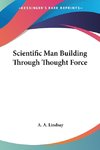 Scientific Man Building Through Thought Force