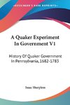 A Quaker Experiment In Government V1