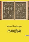 La querelle de l¿Orthographe