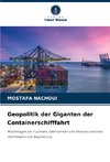 Geopolitik der Giganten der Containerschifffahrt