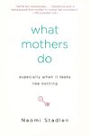 What Mothers Do Especially When It Looks Like Nothing