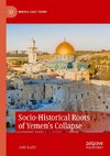 Socio-Historical Roots of Yemen¿s Collapse