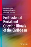 Post-colonial Burial and Grieving Rituals of the Caribbean