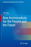 New Antimicrobials: For the Present and the Future