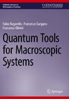 Quantum Tools for Macroscopic Systems