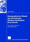 Demographischer Wandel und internationale Wettbewerbsfähigkeit Deutschlands