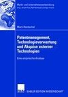 Patentmanagement, Technologieverwertung und Akquise externer Technologien