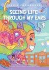 Seeing Life Through My Ears