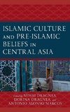 Islamic Culture and Pre-Islamic Beliefs in Central Asia