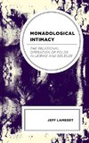 Monadological Intimacy