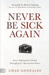 Never Be Sick Again