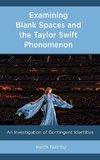 Examining Blank Spaces and the Taylor Swift Phenomenon