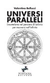 Universi Paralleli - L'esoterismo nel pensiero di Leibniz per muoversi nell'infinito