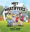 MEET THE WHATIFFERS