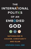 The International Politics of an Embodied God