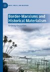 Border-Marxisms and Historical Materialism