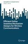 Efficient Online Incentive Mechanism Designs for Wireless Communications