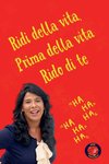 Ridi della vita, Prima della vita Rido di te