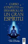 Curso completo para desarrollar un Gran Espíritu