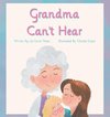 Grandma Can't Hear