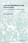 Libertines and Radicals in Early Modern London