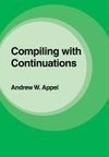 Compiling with Continuations